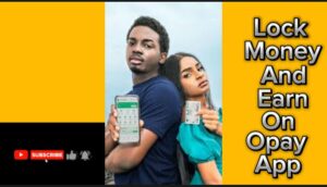 How to Lock Money on Opay App