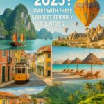 Want to Travel in 2025? Start with These 5 Budget-Friendly Countries
